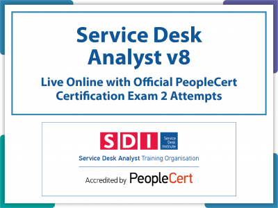 SDI - Service Desk Analyst v8 (SDA)- Live Online and PeopleCert Exam Offer.