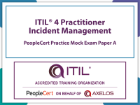 ITIL4 Practitioner: Incident Management, Extra PeopleCert Mock Paper A