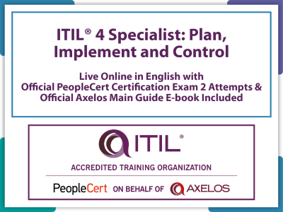 ITIL® 4 Specialist: Plan, Implement and Control – Live Online and PeopleCert Exam Offer.