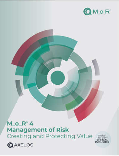 M_o_R® 4: Management of Risk: Creating and Protecting Value