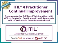 ITIL® 4 Practitioner: Continual Improvement E-learning Axelos, Self-Paced Training Videos with Official PeopleCert Certification Exam 2 Attempts & Official Axelos Main Guide E-book Included. Exam code: ITIL4PraCI-EL-2
